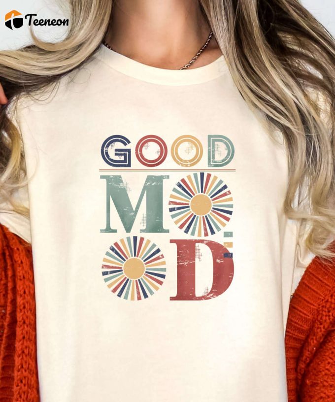 Good Mood Retro Motivational Shirt, Retro Women'S Shirt, Boho T-Shirt For Her, Motivational Saying Graphic Tee, Good Vibes Retro Gift 1