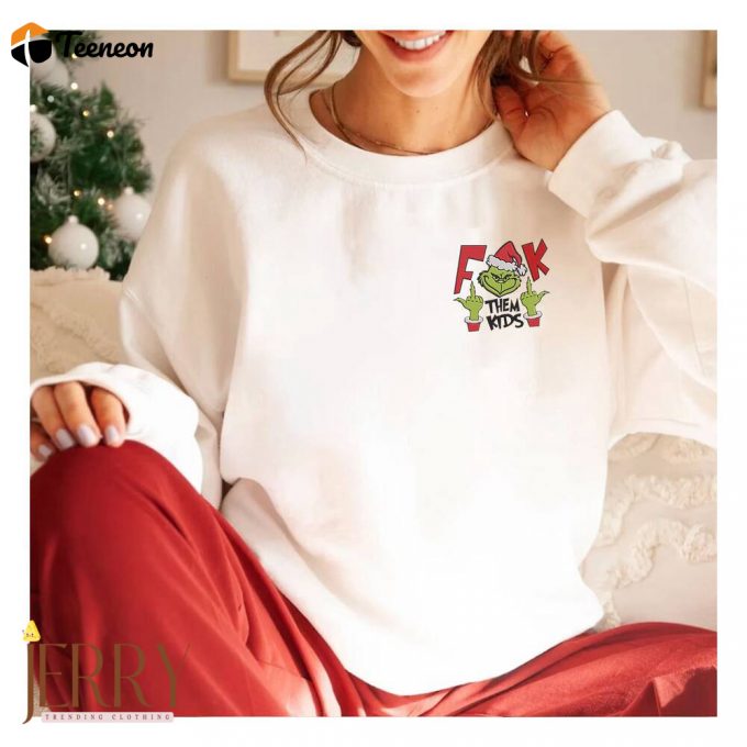 Grinch Embroidered Sweatshirt Fuck Them Kids Christmas 1