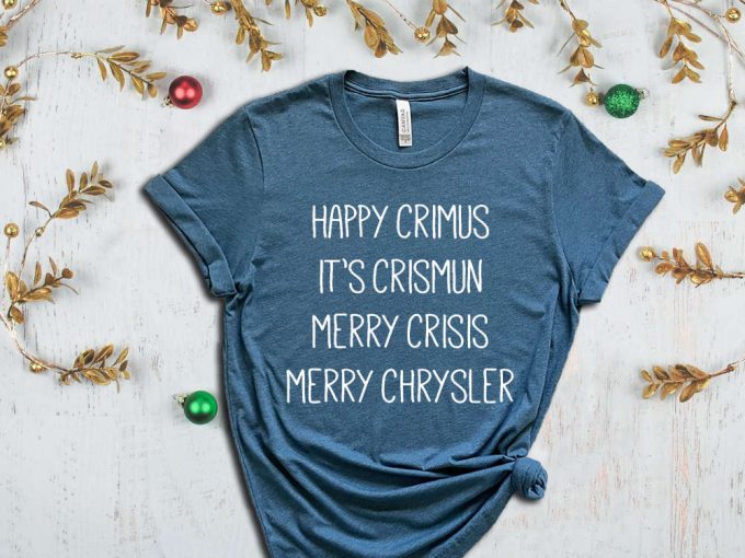 Happy Crimus Shirt, Happy Christmas T-Shirt, Merry Crisis Shirt, Holiday Apparel, Christmas Gift, Christmas Spirit, Xmas Vibes 5