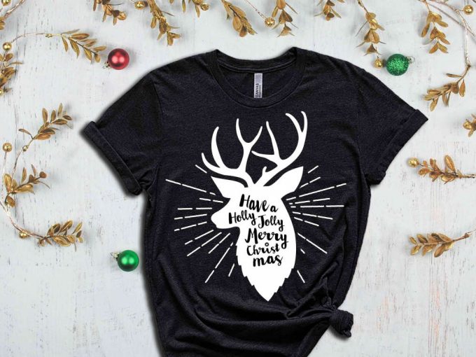 Have A Holly Jolly Merry Christmas T-Shirt, Christmas Reindeer Shirt, Funny Christmas Shirt, Xmas Apparel, Holly Jolly Shirt, Christmas Gift 2