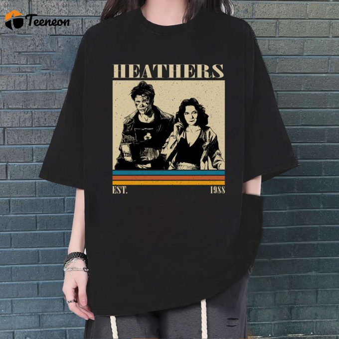 Heathers T-Shirt, Heathers Shirt, Heathers Tee, Heathers Vintage, Unisex Shirt, Trendy Shirt, Retro Vintage, Unisex Shirt 1