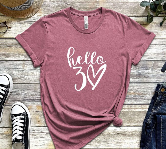 Hello 30 Heart Shirt, 30Th Birthday Shirt, Thirtieth Birthday Tee, Birthday Trip Shirt, 30Th Birthday Idea, 30Th Birthday Gift 4