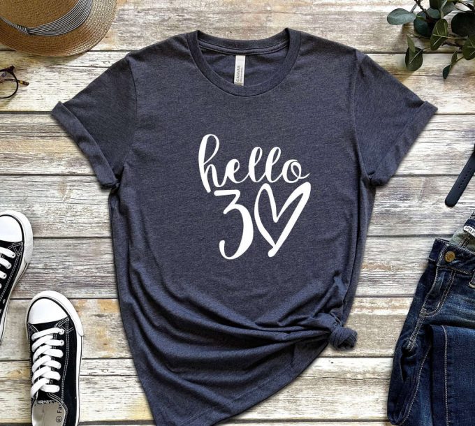 Hello 30 Heart Shirt, 30Th Birthday Shirt, Thirtieth Birthday Tee, Birthday Trip Shirt, 30Th Birthday Idea, 30Th Birthday Gift 5