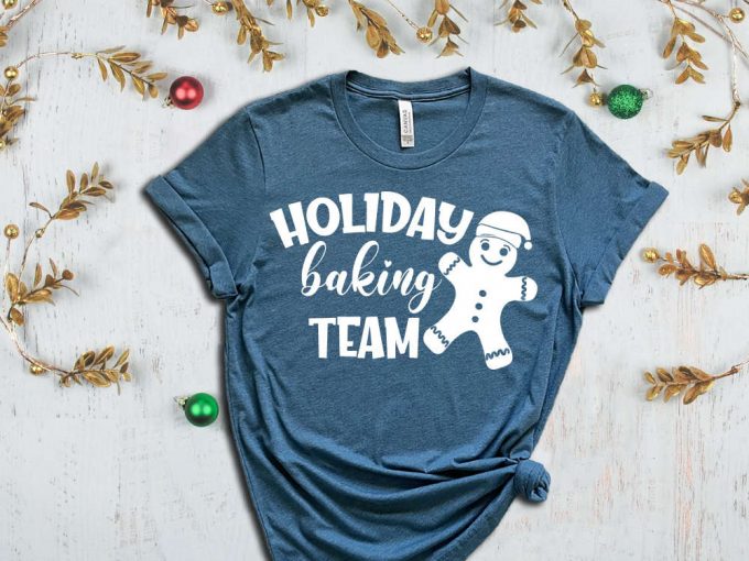 Holiday Baking Team T-Shirt, Ginger Bread Shirt, Xmas Tees, Funny Christmas Shirt, Merry Christmas T-Shirt, Christmas Shirts, Christmas Gift 3