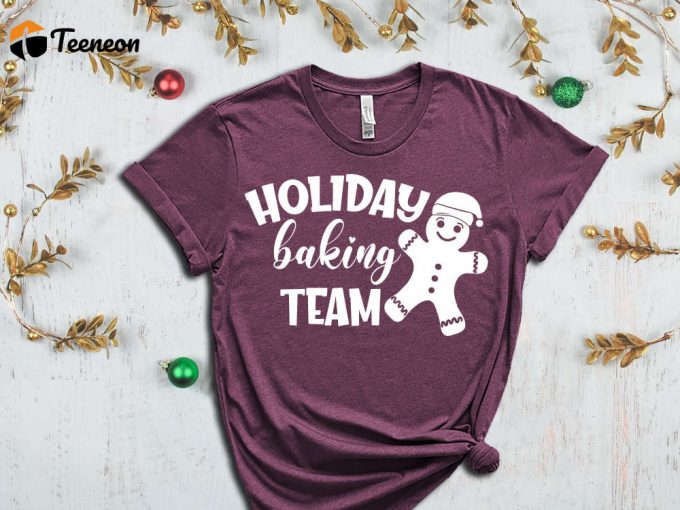 Holiday Baking Team T-Shirt, Ginger Bread Shirt, Xmas Tees, Funny Christmas Shirt, Merry Christmas T-Shirt, Christmas Shirts, Christmas Gift 1