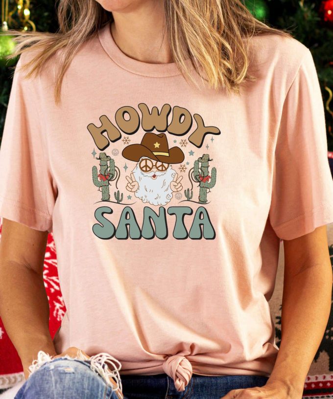 Howdy Santa Retro Wstern Christmas Tshirt, Funny Santa Shirt, Womens Retro Christmas Shirt, Christmas Gift For Her, Retro Holiday Shirt, 3