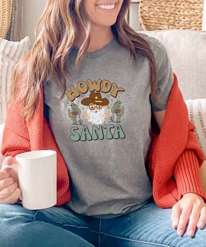 Howdy Santa Retro Wstern Christmas Tshirt, Funny Santa Shirt, Womens Retro Christmas Shirt, Christmas Gift For Her, Retro Holiday Shirt, 4