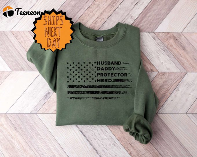 Husband Daddy Protector Sweatshirt, American Flag Sweater, Fathers Day Sweater, Gift For Dad, Military Dad, Dad Gift, Funny Dad Sweater 1