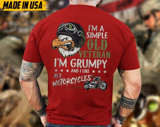 I Am A Simple Old Veteran, I'M Grumpy And I Like My Motorcycles Veteran Shirt, Military Veteran T-Shirt, Veterans Day Gifts Idea For Men 2
