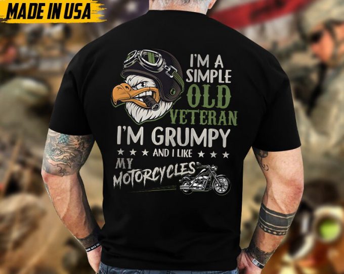 I Am A Simple Old Veteran, I'M Grumpy And I Like My Motorcycles Veteran Shirt, Military Veteran T-Shirt, Veterans Day Gifts Idea For Men 5