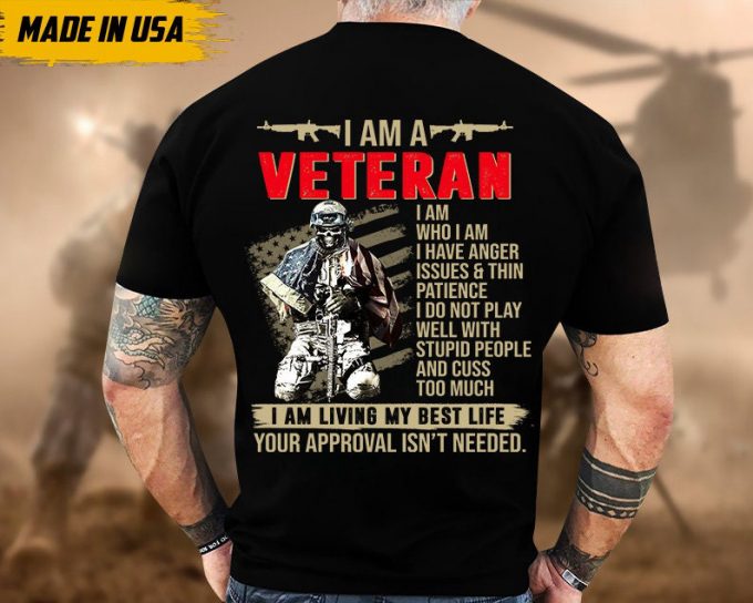 I Am A Veteran Unisex Shirt, I'M Living My Best Life, Proud American Flag Veteran Shirt, Honor Veteran Shirt For Dad Grandpa Men 4