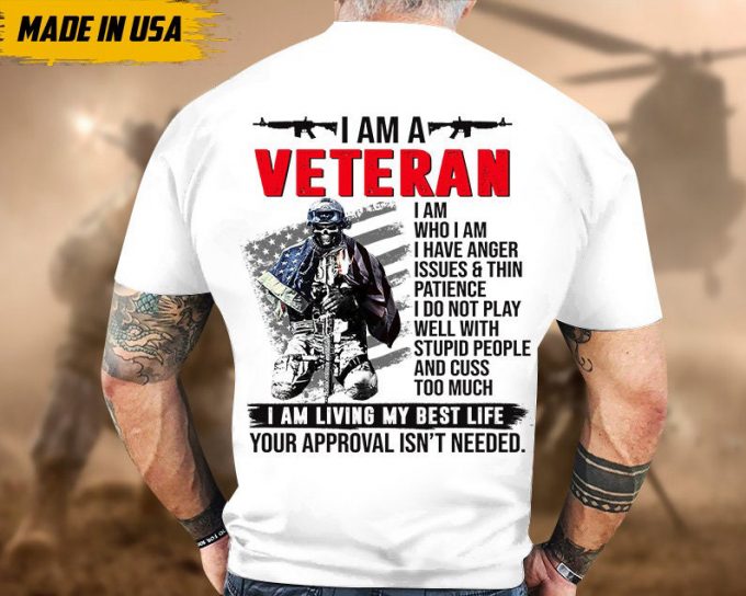 I Am A Veteran Unisex Shirt, I'M Living My Best Life, Proud American Flag Veteran Shirt, Honor Veteran Shirt For Dad Grandpa Men 5