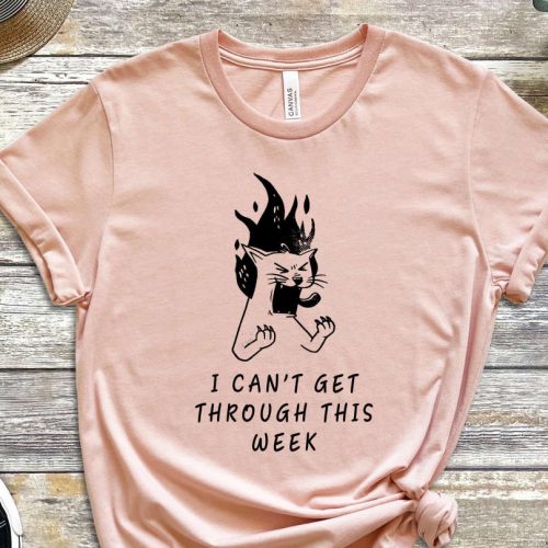 I Can’t Get Trough This Week, Angry Shirt, Cat Shirt, Kitty Shirt, Paws Shirt, Problems Shirt, Depressed Shirt, Tired Tee, Unisex Shirt