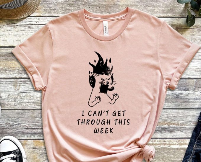 I Can'T Get Trough This Week, Angry Shirt, Cat Shirt, Kitty Shirt, Paws Shirt, Problems Shirt, Depressed Shirt, Tired Tee, Unisex Shirt 2