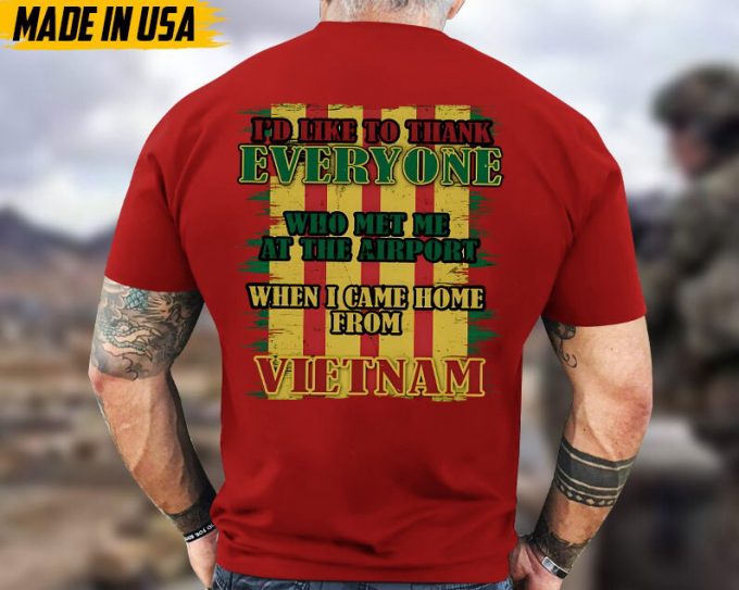 I'D Like To Thank Everyone Who Met Me At The Airport When I Came Home From Vietnam, Vietnam War Shirt, Veteran Vietnam Unisex Shirt, For Dad 2