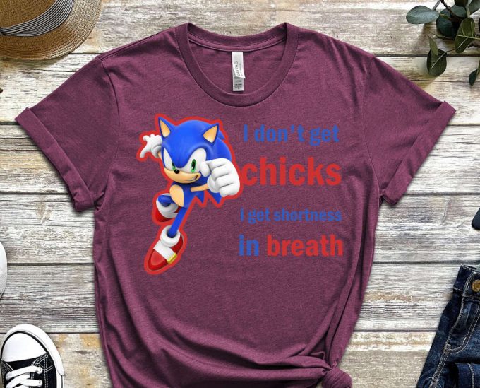 I Don'T Get Chicks Shirt, I Get Shortness In Breath, Sonic Shirt, Super Fast Shirt, Alone Shirt, No Chicks, Breath Shirt, Meme Shirt 6