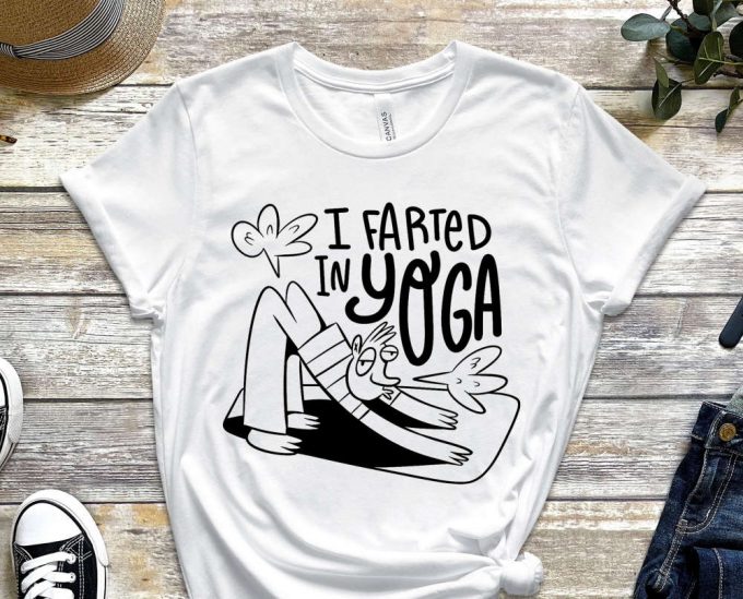 I Farted In Yoga Shirt, Fart Shirt, Yoga Shirt, Funny Yoga Shirt, Relaxing Shirt, Graphics Shirt, Yoga Gifts, Gift For Friend 2