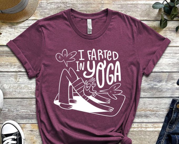 I Farted In Yoga Shirt, Fart Shirt, Yoga Shirt, Funny Yoga Shirt, Relaxing Shirt, Graphics Shirt, Yoga Gifts, Gift For Friend 6