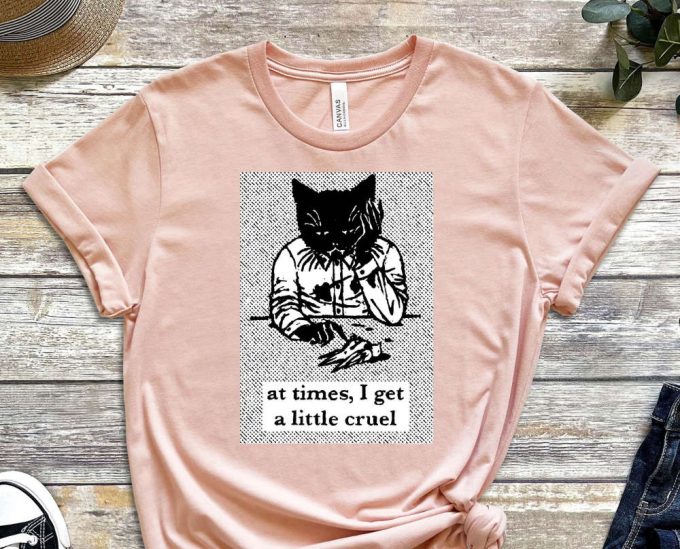 I Get Little Cruel Shirt, Disaster Cat Shirt, Cat Tee, Wasting My Potential Shirt, Funny Cat Shirt, Kitten Shirt, Cat Lover Shirt 3
