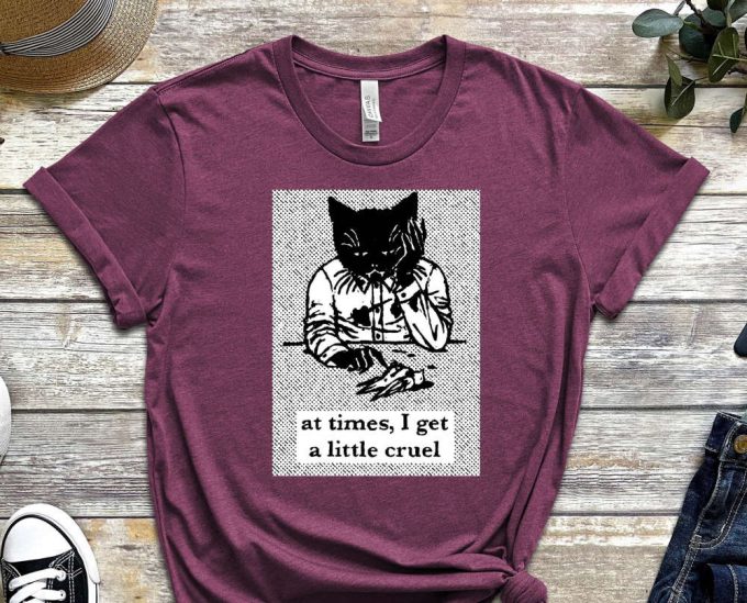 I Get Little Cruel Shirt, Disaster Cat Shirt, Cat Tee, Wasting My Potential Shirt, Funny Cat Shirt, Kitten Shirt, Cat Lover Shirt 4