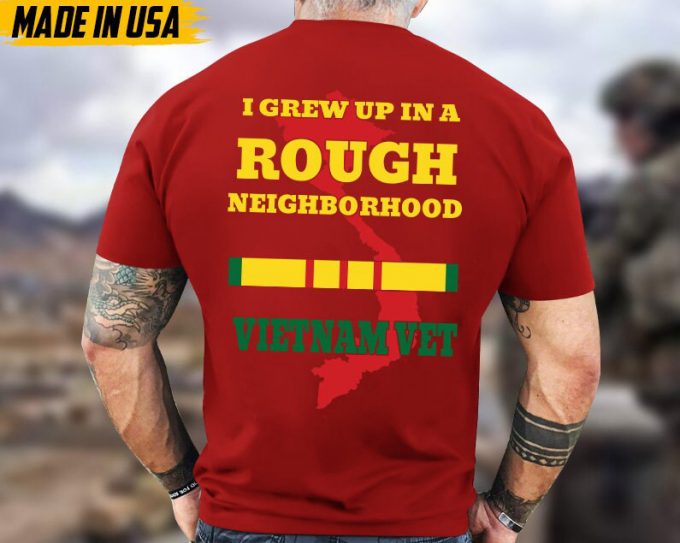 I Grew Up In A Rough Neighborhood Vietnam Vet, Vietnam Veteran Art Shirt, Patriotic Shirt, Military Veteran T-Shirt, Gift For Veteran Shirt 3