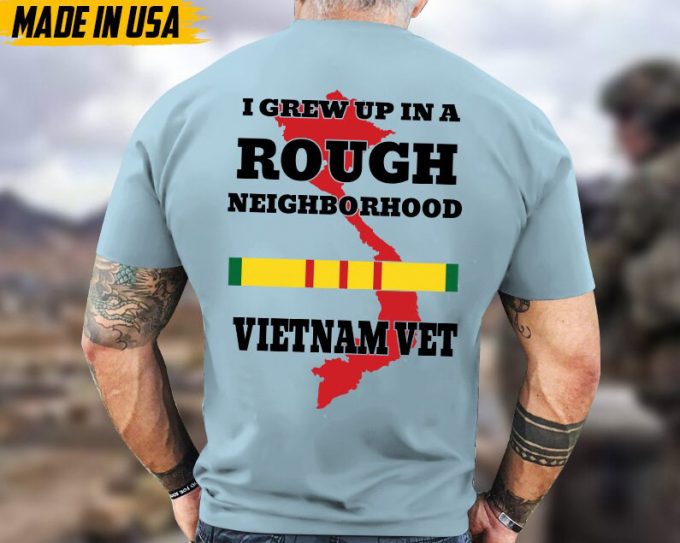 I Grew Up In A Rough Neighborhood Vietnam Vet, Vietnam Veteran Art Shirt, Patriotic Shirt, Military Veteran T-Shirt, Gift For Veteran Shirt 4