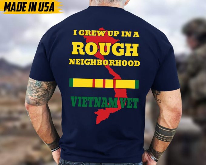 I Grew Up In A Rough Neighborhood Vietnam Vet, Vietnam Veteran Art Shirt, Patriotic Shirt, Military Veteran T-Shirt, Gift For Veteran Shirt 6
