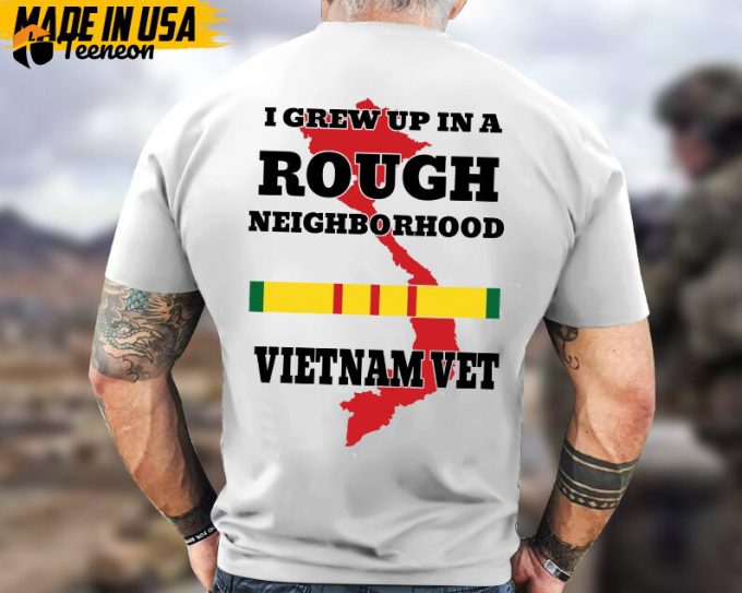 I Grew Up In A Rough Neighborhood Vietnam Vet, Vietnam Veteran Art Shirt, Patriotic Shirt, Military Veteran T-Shirt, Gift For Veteran Shirt 1