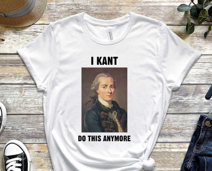 I Kant Do This Anymore, Kant Shirt, Funny Misspelling Tee, Philosophy Shirt, Philosopher Shirt, Kant Shirt, Funny Kant Shirt, Liberalism Tee