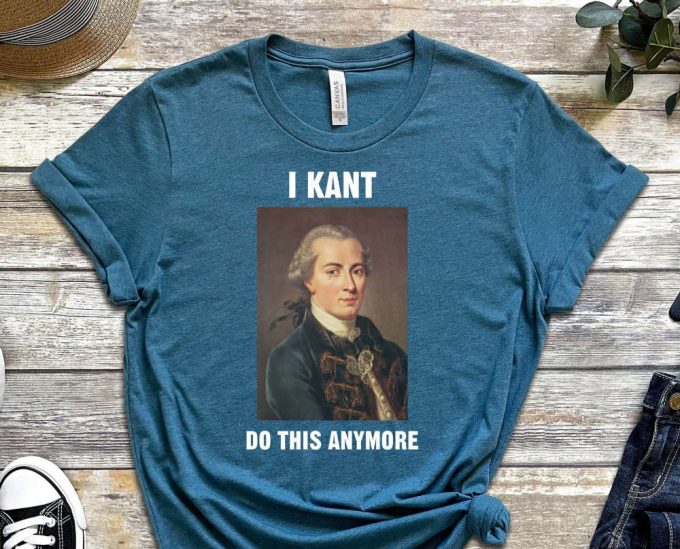 I Kant Do This Anymore, Kant Shirt, Funny Misspelling Tee, Philosophy Shirt, Philosopher Shirt, Kant Shirt, Funny Kant Shirt, Liberalism Tee 5