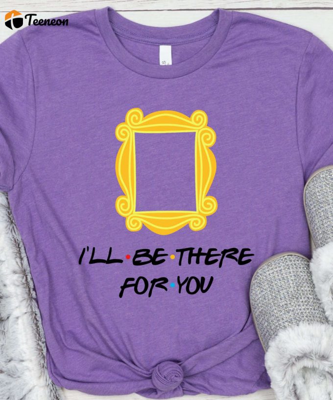 I'Ll Be There For You Friends Tshirt, Friends Pinhole Frame Shirt, Chandler, Monica, Rachel, Joey, Ross, Phoebe T-Shirt 1
