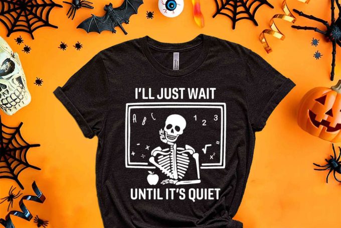 I'Ll Just Wait Shirt, Halloween Skeleton Shirt, Horror Pumpkin Halloween Shirt, Halloween Math Skeleton Shirt, Halloween Math Shirt 4