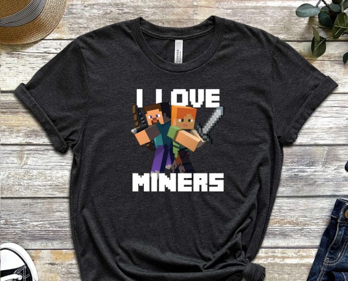 I Love Miners Shirt, Alex Shirt, Steve Shirt, Minecraft Shirt, Video Game Shirt, Geek Shirt, Nerd Shirt, Gift For Gamer, Gamer Shirt 2
