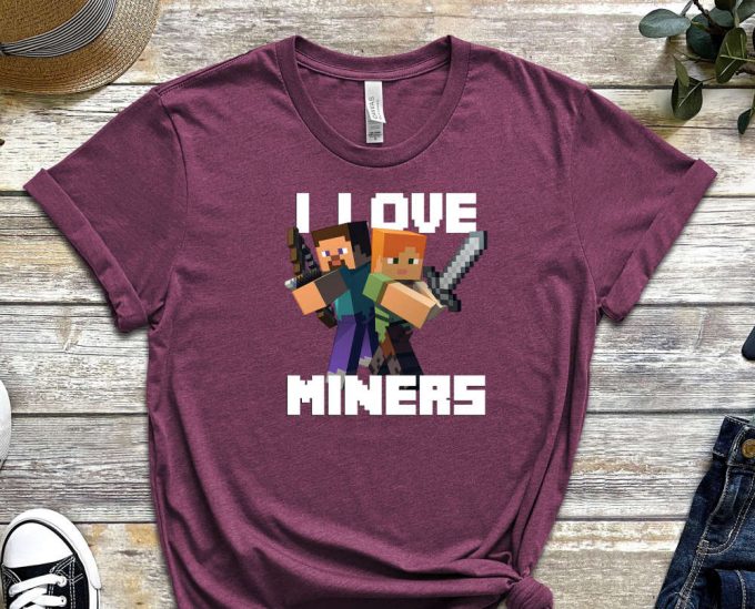 I Love Miners Shirt, Alex Shirt, Steve Shirt, Minecraft Shirt, Video Game Shirt, Geek Shirt, Nerd Shirt, Gift For Gamer, Gamer Shirt 4