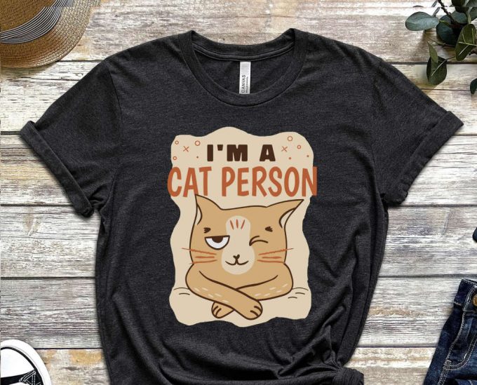 I'M A Cat Person, Kitty Shirt, Orange Cat Tee, Feline Shirt, Funny Cat Shirt, Cat Lover Tee, Gift For Friend, Cat Gift, Gift For Friend 3