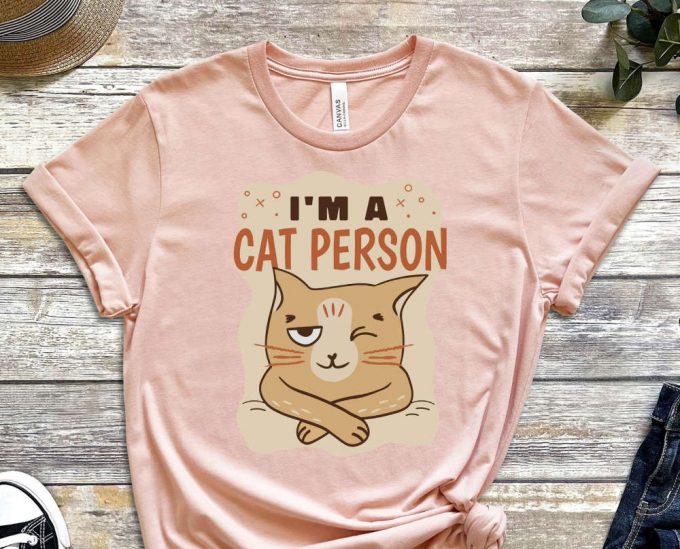 I'M A Cat Person, Kitty Shirt, Orange Cat Tee, Feline Shirt, Funny Cat Shirt, Cat Lover Tee, Gift For Friend, Cat Gift, Gift For Friend 6