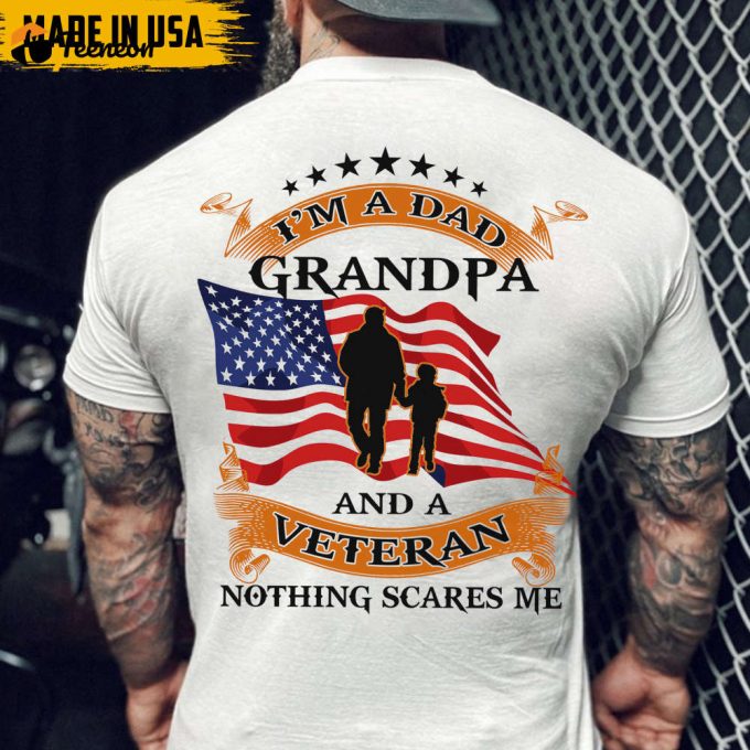 I'M A Dad Grandpa And A Us Veteran Shirt, Veteran Dad Shirt, Gift For Grandpa, Father'S Day Gift, Papa Gift Shirt 1