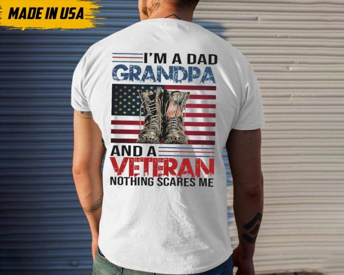 I'M A Dad Grandpa And Veteran Nothing Scares Me T-Shirt, Father'S Day Shirt Gift For Veteran Dad Papa Grandpa, Veteran Grandpa Shirt 2