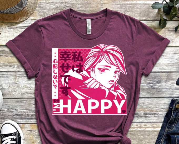 I'M Happy Shirt, For You Shirt, Depressed Shirt, Anime Shirt, Manga Shirt, Otaku Shirt, Weeb Shirt, Mental Health Shirt, Unisex Shirt 4