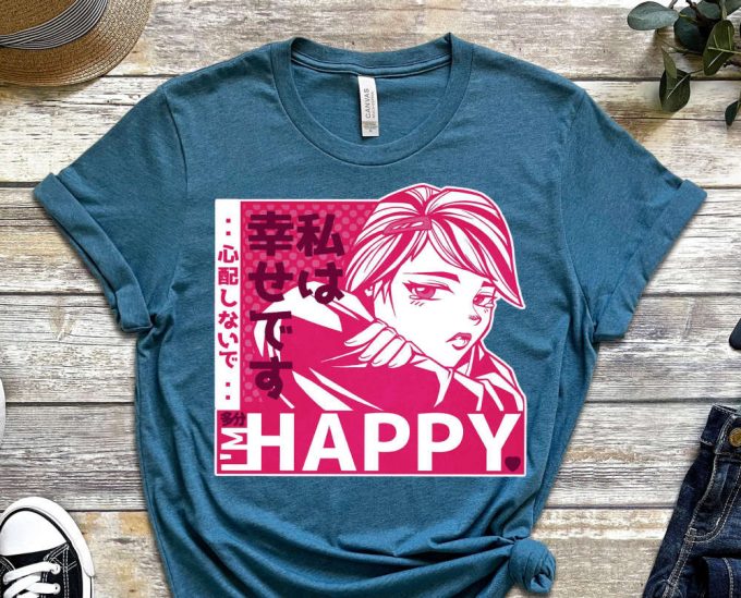 I'M Happy Shirt, For You Shirt, Depressed Shirt, Anime Shirt, Manga Shirt, Otaku Shirt, Weeb Shirt, Mental Health Shirt, Unisex Shirt 5