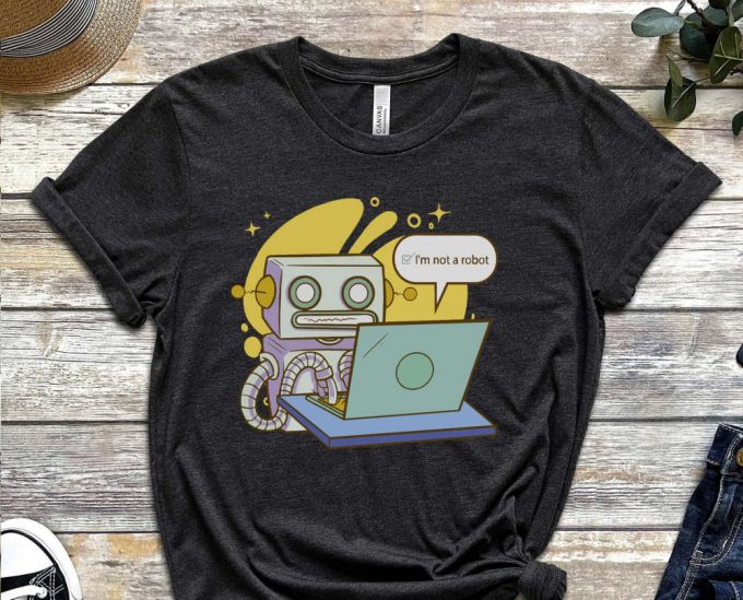 I'M Not A Robot Shirt, Robot Shirt, Cool Robot Tee, Funny Tech Tee, Gift For Tech Lover, Gift For Friend, Funny Meme Shirt, Meme Shirt 4