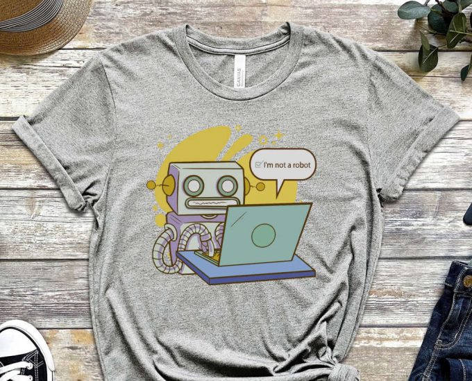 I'M Not A Robot Shirt, Robot Shirt, Cool Robot Tee, Funny Tech Tee, Gift For Tech Lover, Gift For Friend, Funny Meme Shirt, Meme Shirt 6