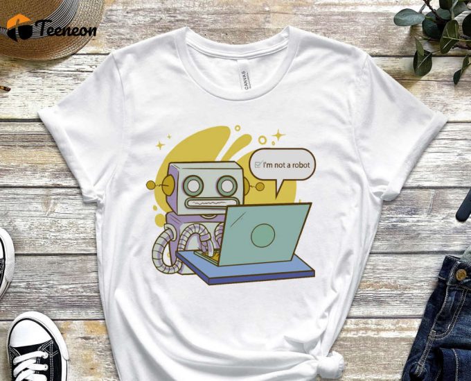 I'M Not A Robot Shirt, Robot Shirt, Cool Robot Tee, Funny Tech Tee, Gift For Tech Lover, Gift For Friend, Funny Meme Shirt, Meme Shirt 1