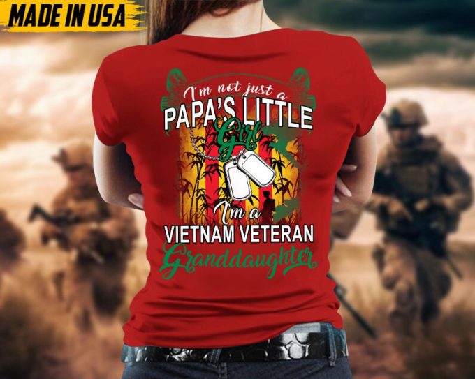 I'M Not Just A Papa'S Little Girl, I'M A Vietnam Veteran Granddaughter, Granddaughters Of Vet Shirt, Gift For Granddaughters, Birthday Gifts 4