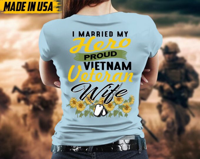I Married My Hero, Proud Vietnam Veteran Wife, Sunflower Veteran Shirt For Wife Mom Grandma, Military Veteran T-Shirt, Veteran'S Wife Gift 3