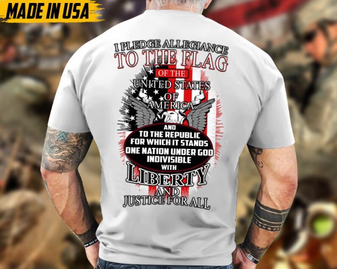 I Pledge Allegiance To The Flag Of United States Of America Shirt, Veteran Shirt For Men, Gift For Veterans, Patriotic T-Shirt 3