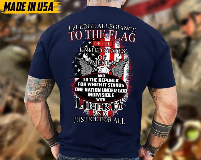 I Pledge Allegiance To The Flag Of United States Of America Shirt, Veteran Shirt For Men, Gift For Veterans, Patriotic T-Shirt 6