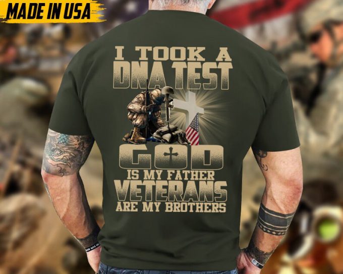 I Took A Dna Test, God Is My Father, Veterans Are My Brothers, Jesus Veteran Shirt, God Veteran T-Shirt, Gift For Dad Grandpa Men 2