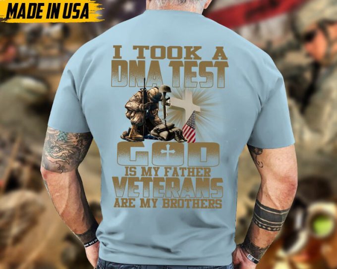 I Took A Dna Test, God Is My Father, Veterans Are My Brothers, Jesus Veteran Shirt, God Veteran T-Shirt, Gift For Dad Grandpa Men 5