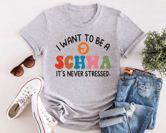 I Want To Be A Schwa Shirt - Funny Reading &Amp; Literacy Coach Teacher Tee 5